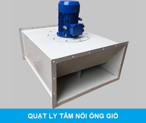 Quạt Ly Tâm Nối ống Gió