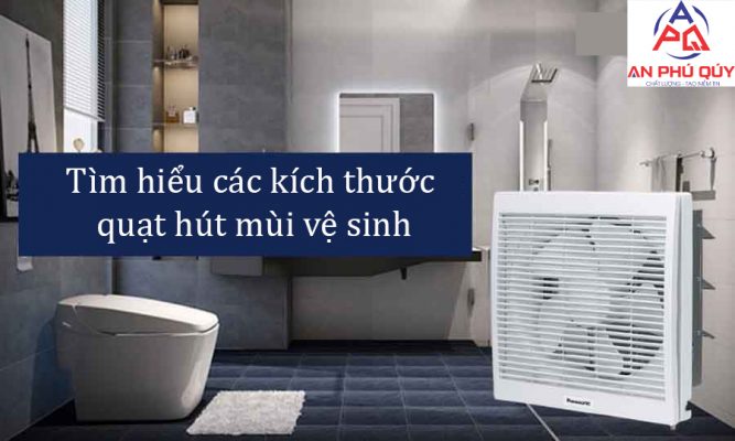 Kích Thước Quạt Thông Gió Nhà Vệ Sinh Chuẩn Nhất