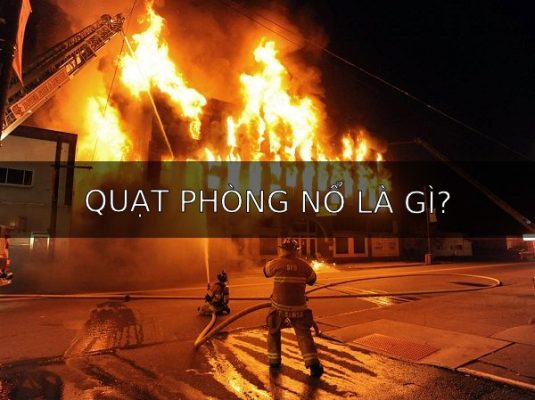 quạt phòng nổ là gì