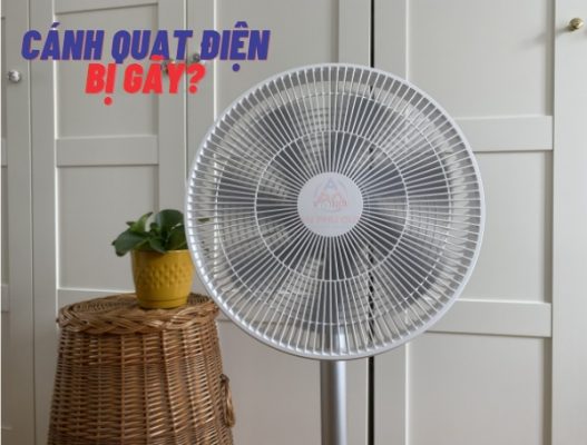 cánh quạt điện bị gãy