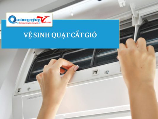 vệ sinh quạt cắt gió