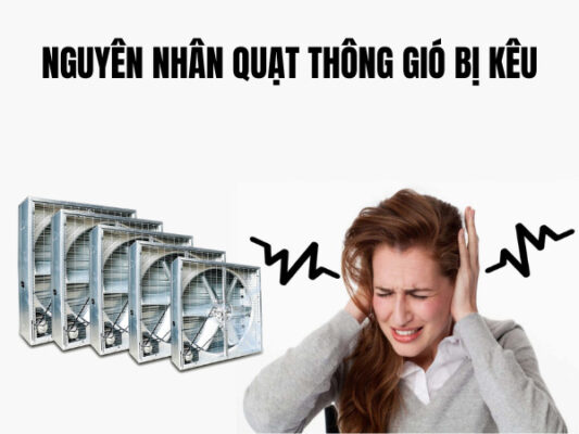 nguyên nhân quạt thông gió bị kêu